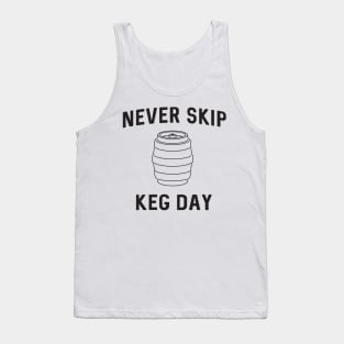 Never skip keg day Tank Top